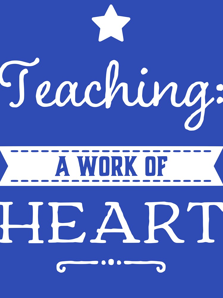 Teaching: A Work of Heart by TotalDesign T-Shirts, Hoodie, Sweatshirt | BlankRebels.com (Image 3)
