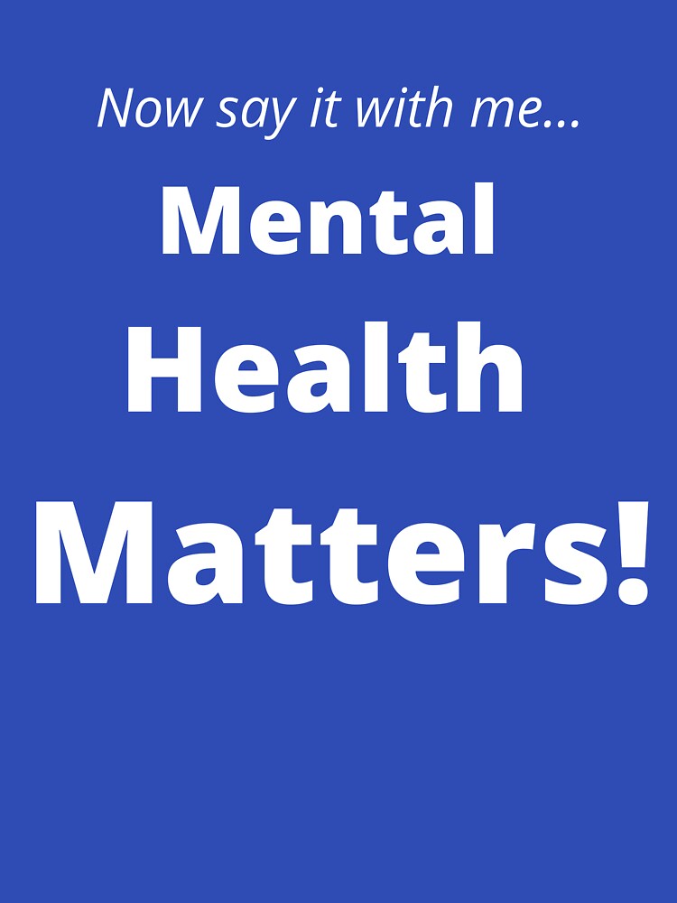 Now say it with me... Mental Health Matters by tiernaal195 T-Shirts, Hoodie, Sweatshirt | BlankRebels.com (Image 3)