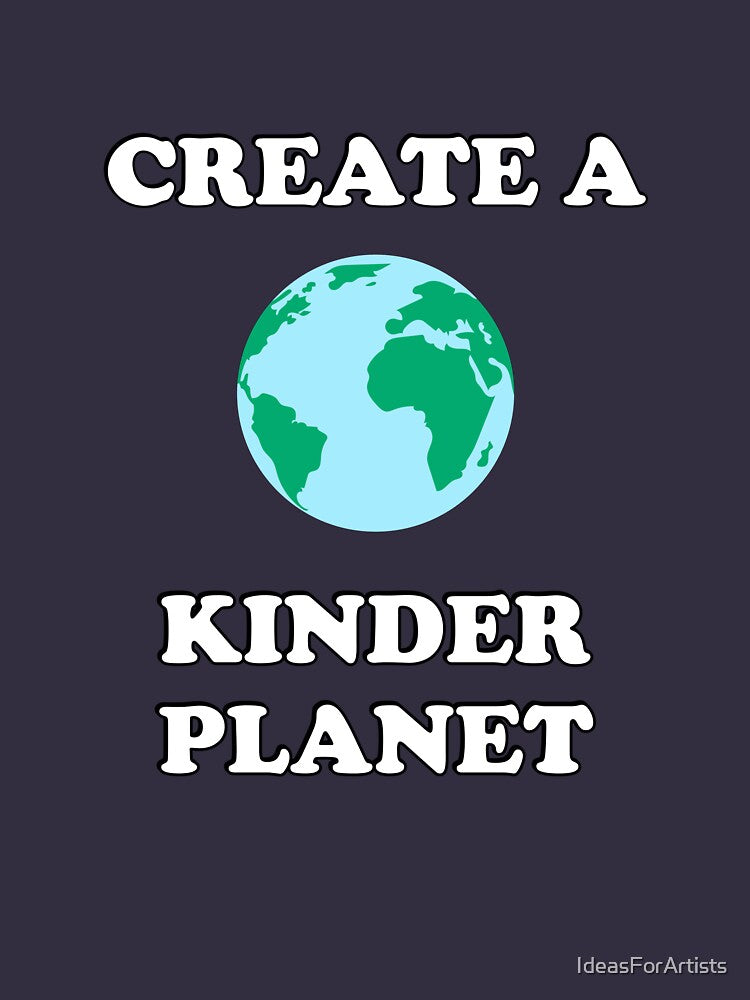 Create A Kinder Planet by Inspirationmotivation T-Shirts, Hoodie, Sweatshirt | BlankRebels.com (Image 2)