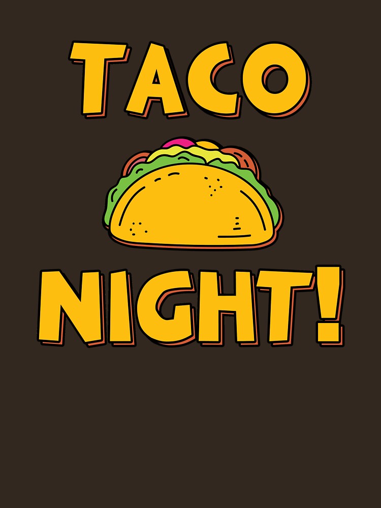 Taco Night! by Delightfully Cynical T-Shirts, Hoodie, Sweatshirt | BlankRebels.com (Image 3)