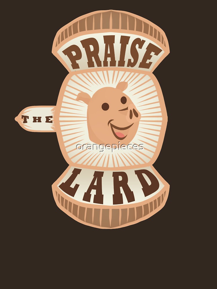 Praise The Lard Novelty Shirt by Orange Pieces Hoodie, Sweatshirt | BlankRebels.com (Image 3)