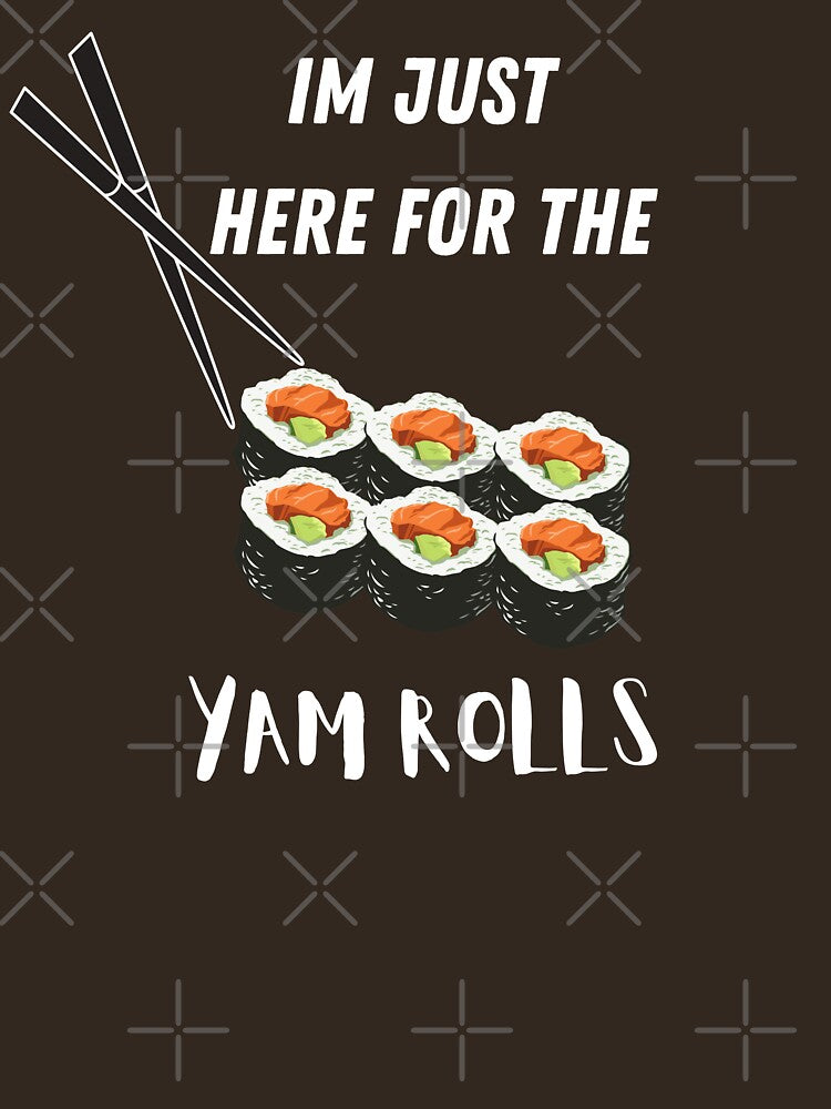 Im Just Here For the Yam Rolls by Dreamingnewfie T-Shirts, Hoodie, Sweatshirt | BlankRebels.com (Image 3)