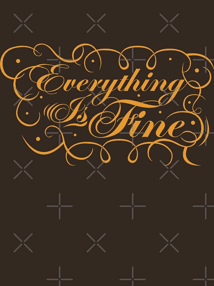 Everything Is Fine by 31Threads T-Shirts, Hoodie, Sweatshirt | BlankRebels.com (Image 3)