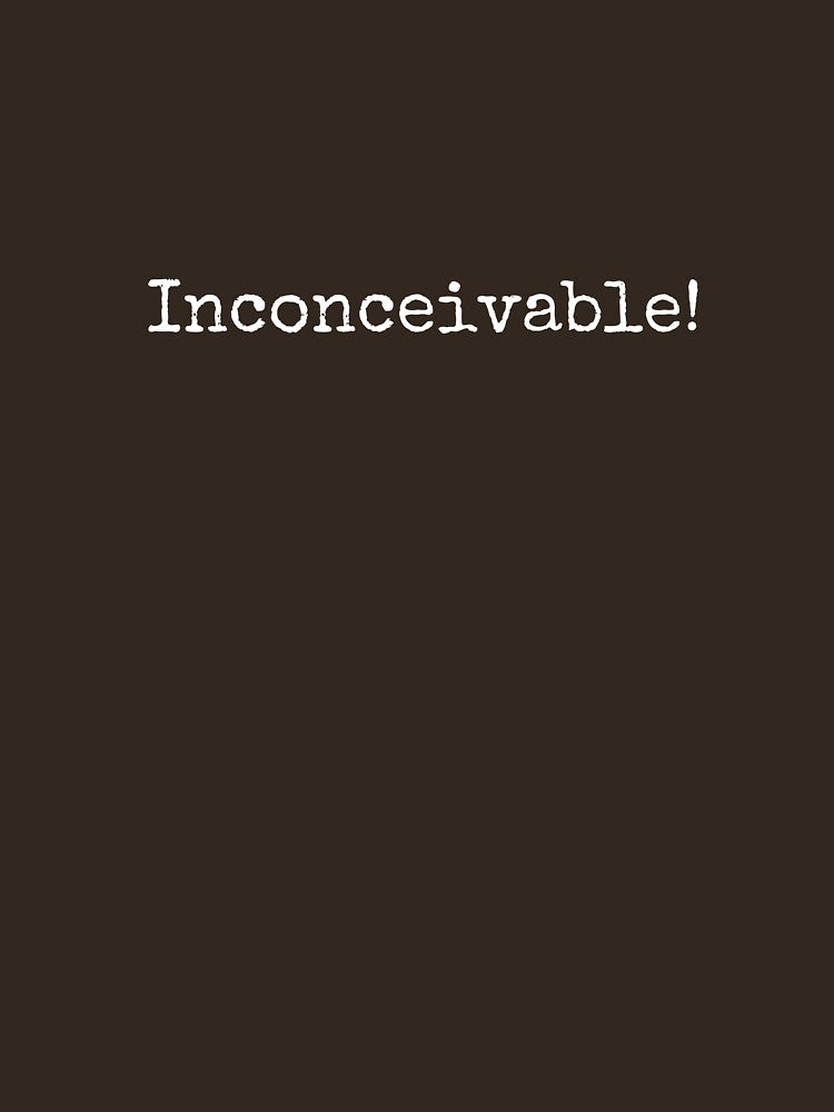 Inconceivable! by SandDArtworks T-Shirts, Hoodie, Sweatshirt | BlankRebels.com (Image 3)