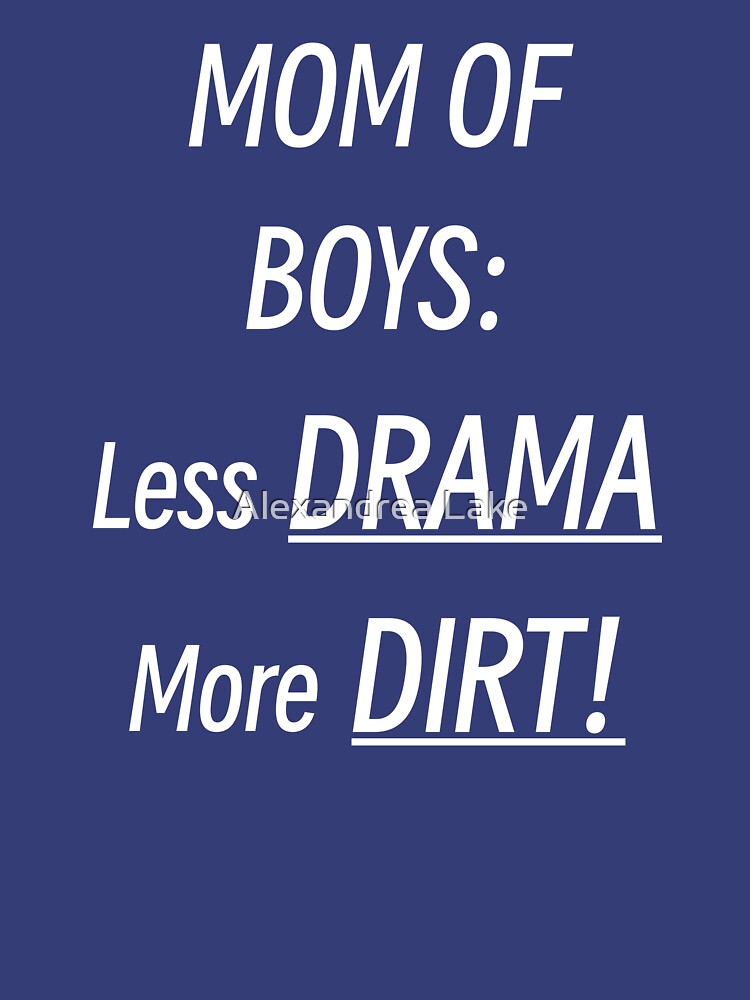 Mom of Boys: Less Drama More Dirt by Alexandrea Lake T-Shirts, Hoodie, Sweatshirt | BlankRebels.com (Image 2)