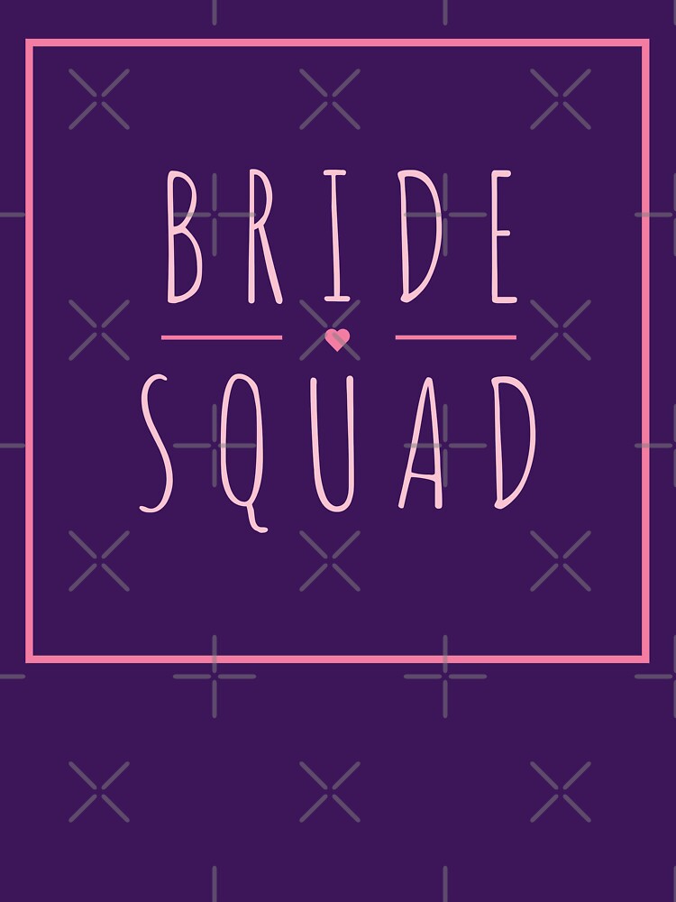 Bride Squad by johnnyp1975 T-Shirts, Hoodie, Sweatshirt | BlankRebels.com (Image 3)