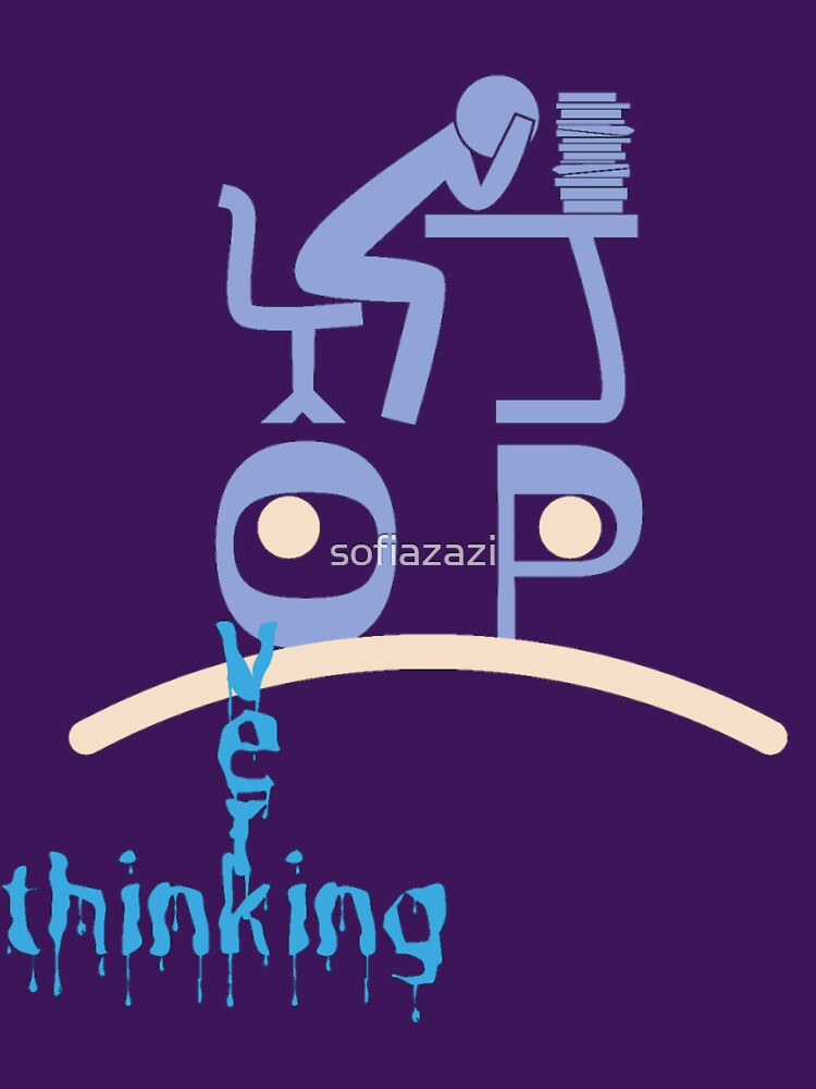 Overthinking kills your happiness_ stop overthinking by sofiazazi T-Shirts, Hoodie, Sweatshirt | BlankRebels.com (Image 3)