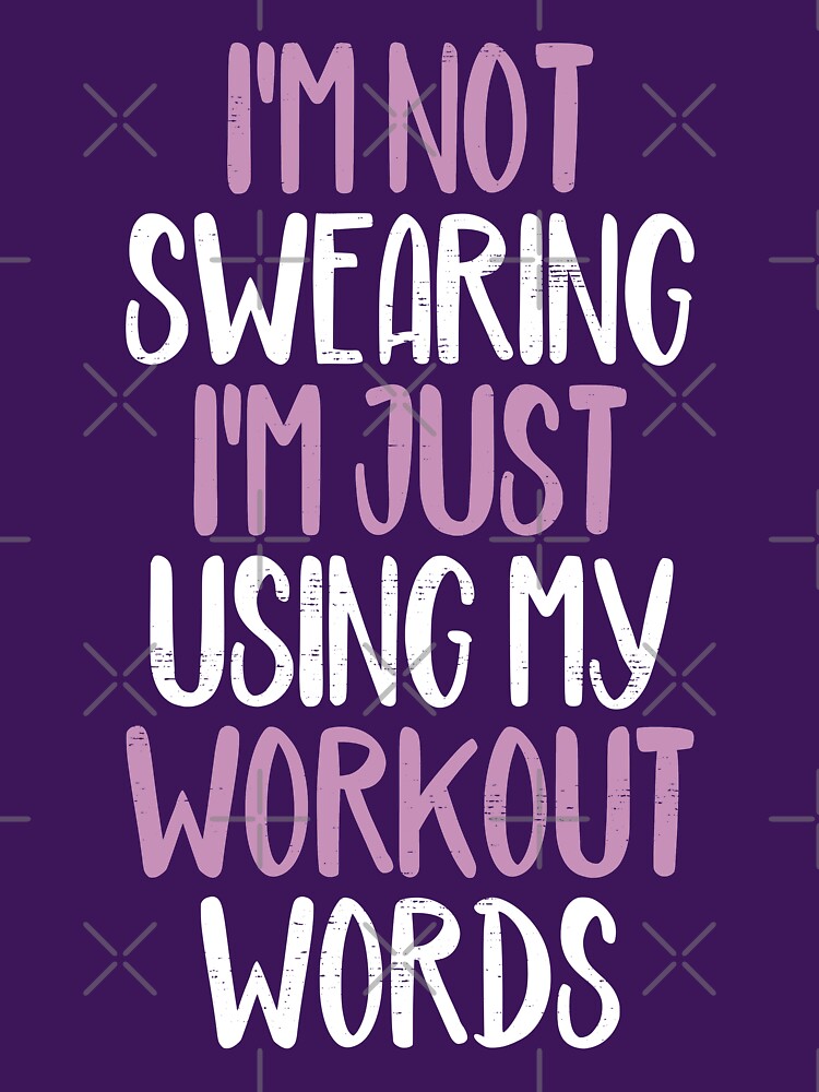 I'm Not Swearing I'm Just Using My Workout Words Funny Gym Fitness by WYGSTORE T-Shirts, Hoodie, Sweatshirt (Image 3)