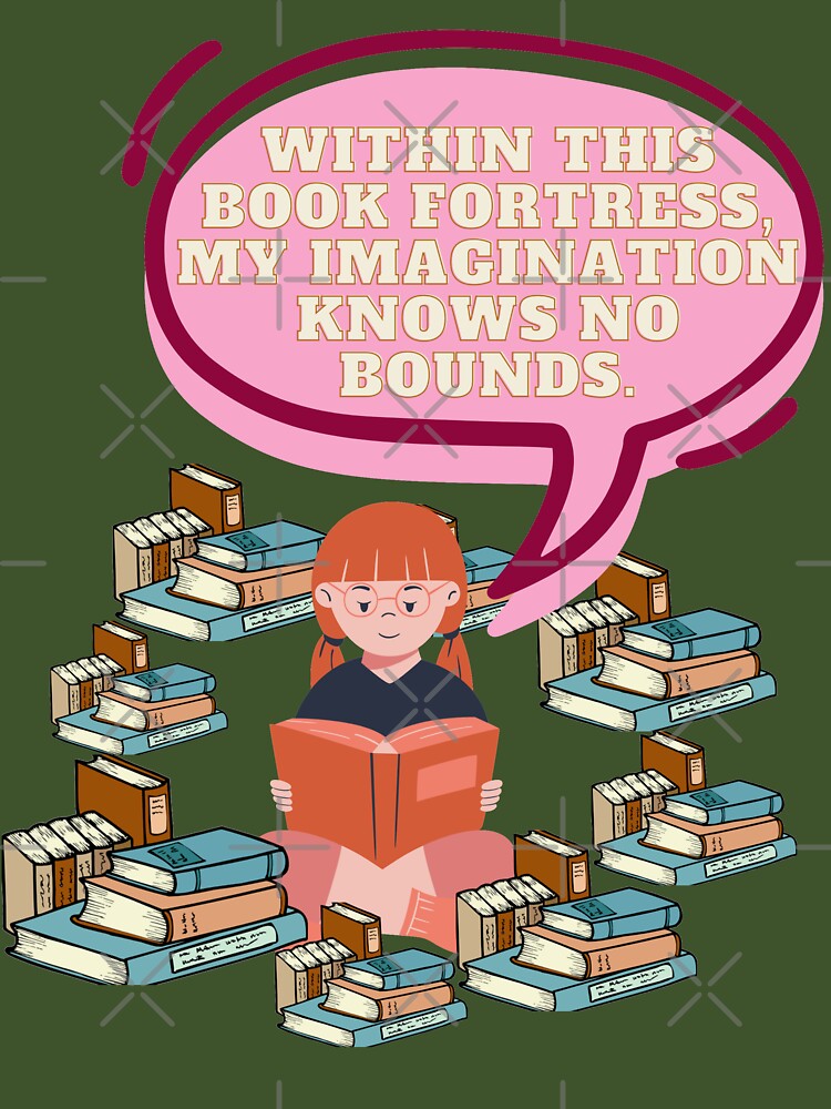 Within this book fortress, my imagination knows no bounds. by ioankoll213 T-Shirts, Hoodie, Sweatshirt (Image 3)