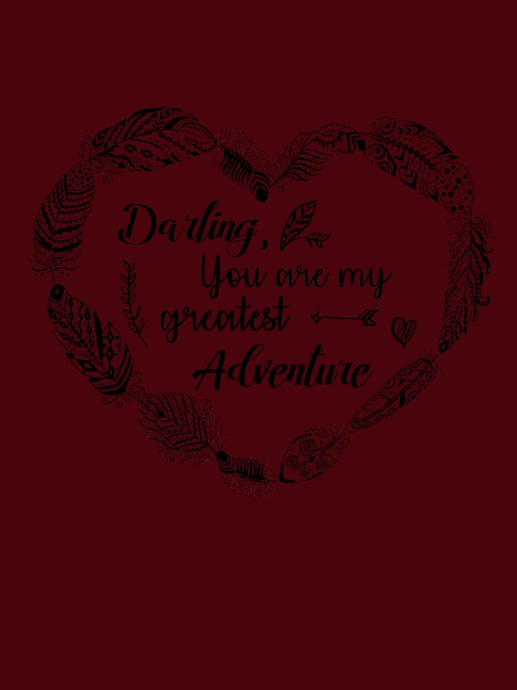 Darling Greatest Adventure Design by GraphicRhythm T-Shirts, Hoodie, Sweatshirt | BlankRebels.com (Image 3)