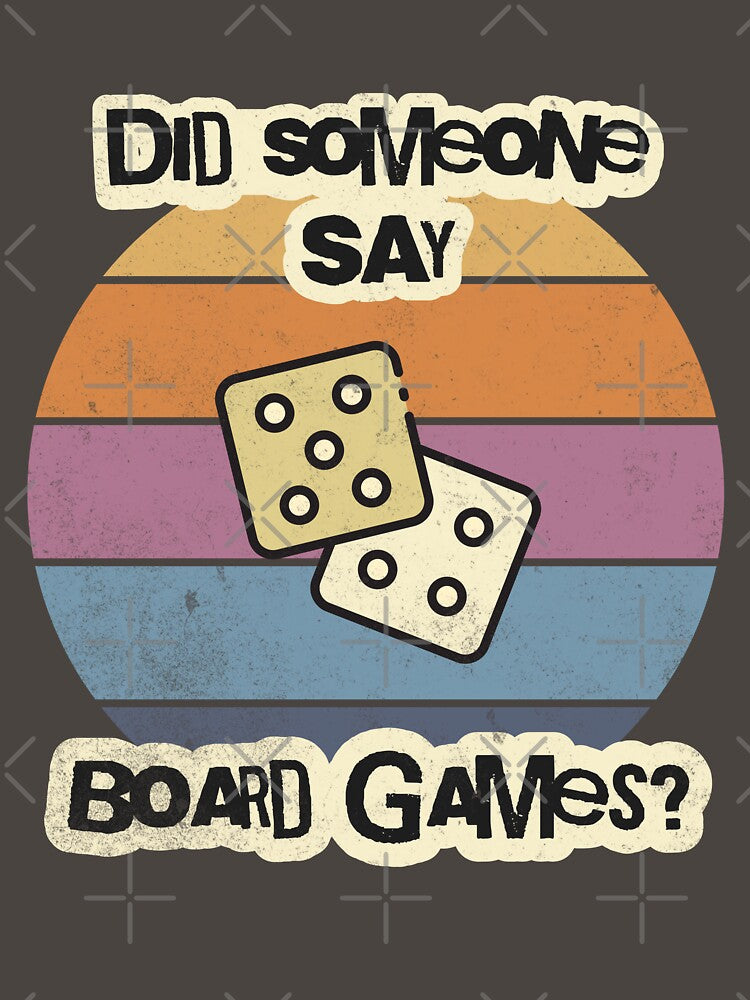 Did Someone Say Board Games? by NexaArts T-Shirts, Hoodie, Sweatshirt | BlankRebels.com (Image 3)