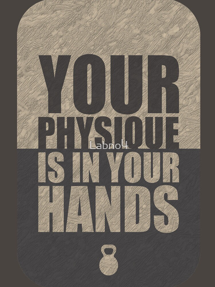 Your Physique Is In Your Hands. – Gym Motivational Quotes by Labno4 T-Shirts, Hoodie, Sweatshirt | BlankRebels.com (Image 3)