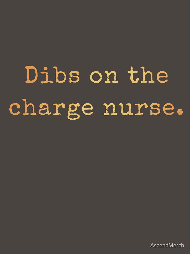 Dibs On The Charge Nurse by AscendMerch T-Shirts, Hoodie, Sweatshirt | BlankRebels.com (Image 3)