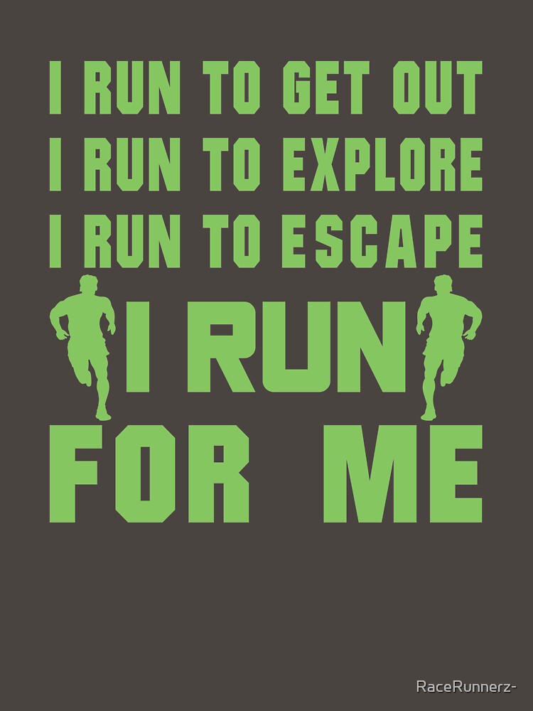 I Run To Get Out, I Run To Explore, I Run To Escape, I Run For Me - Funny Running Quotes Sayings -  Marine... (Image 3)