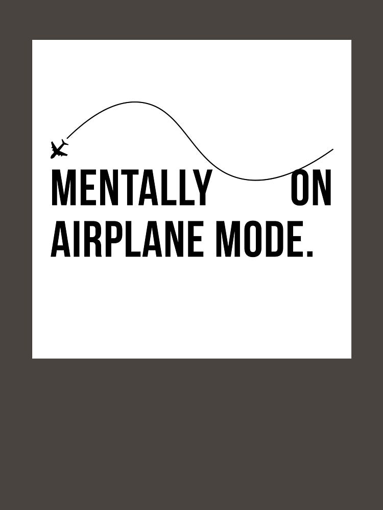 Mentally on Airplane Mode – Minimalist Funny Mental Health Quote by BarelyZen T-Shirts, Hoodie, Sweatshirt (Image 3)