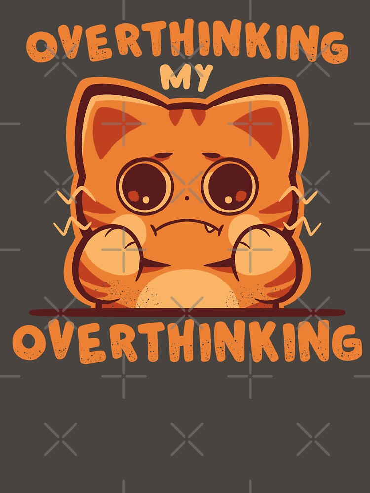 Overthinking my Overthinking by TechraNova T-Shirts, Hoodie, Sweatshirt | BlankRebels.com (Image 3)