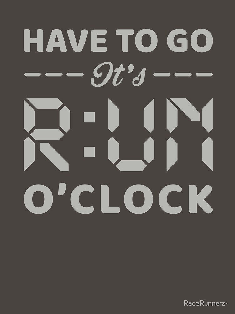 Have To Go It's RUN o'clock - Funny Running Quotes -  Marine Green, Army Green, Gray, White - Marathoner Gift,... (Image 3)