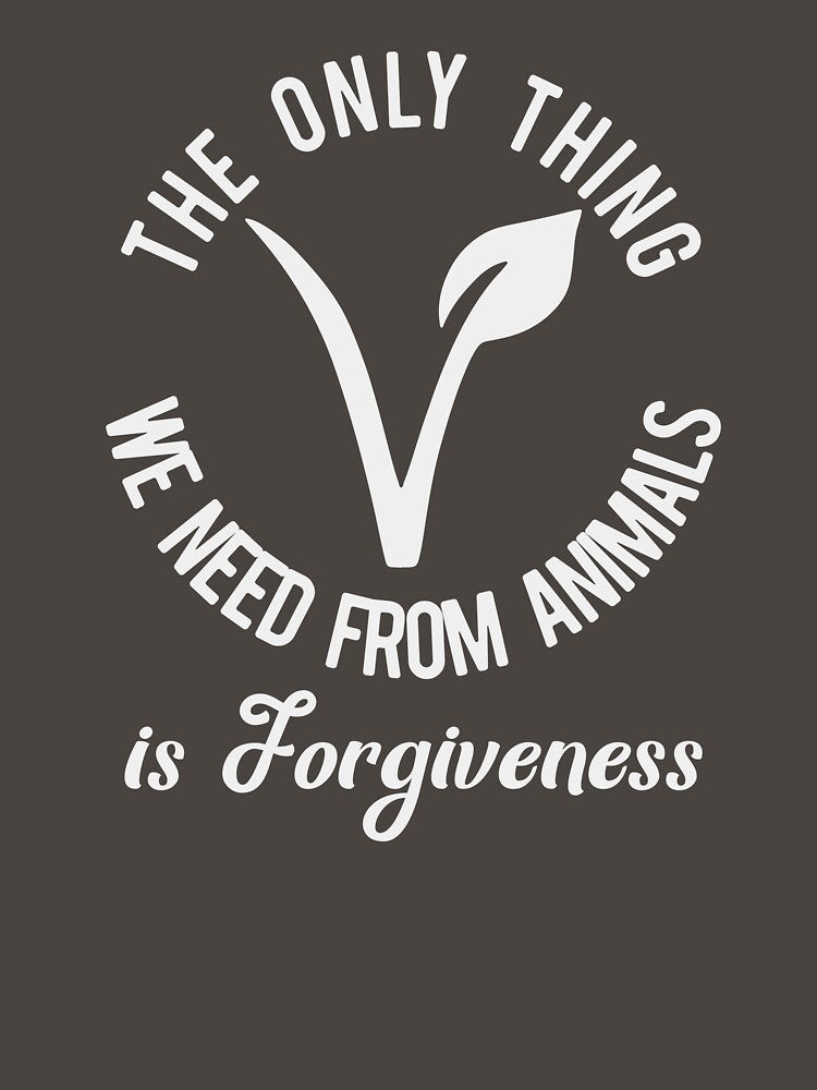 The Only Thing  We Need From Animals is Forgiveness Vegan Life by ArtMeetsPizza T-Shirts, Hoodie, Sweatshirt (Image 3)
