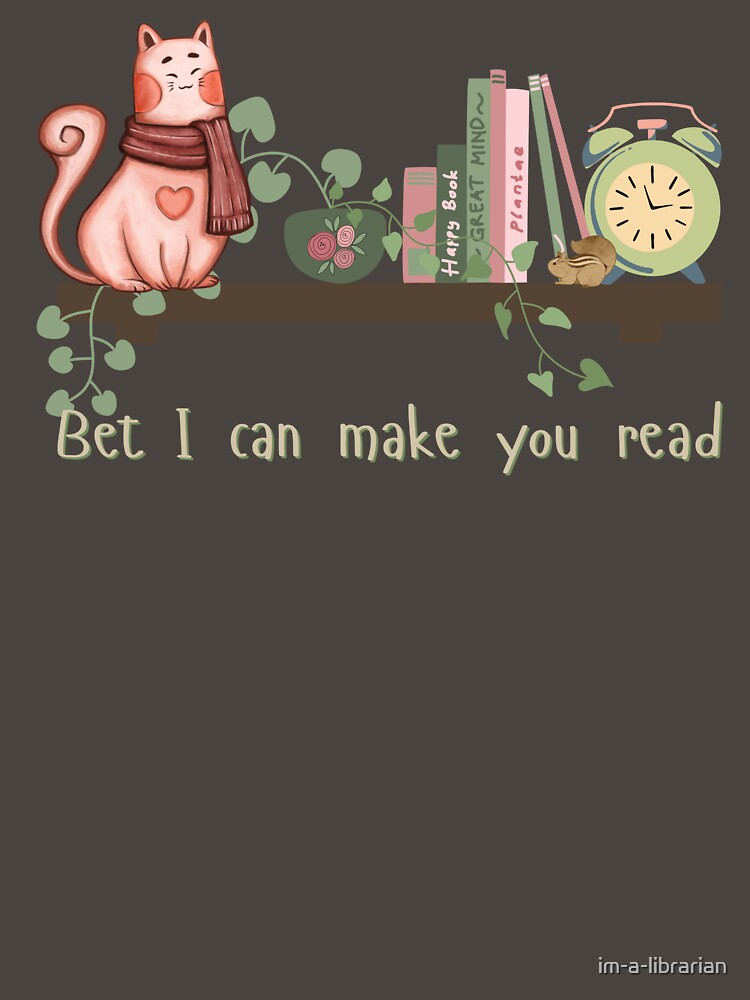Bet I can make you read by im-a-librarian T-Shirts, Hoodie, Sweatshirt | BlankRebels.com (Image 3)