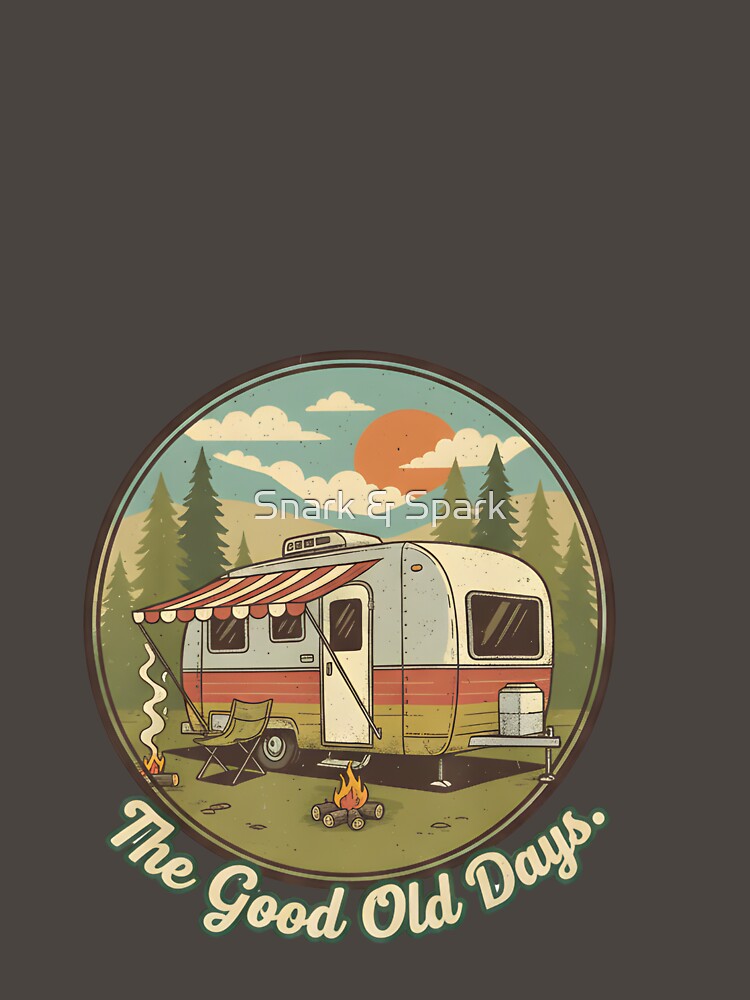 The Good Old Days T-Shirt: Retro Vintage Camper Graphic Tee | Happy Camper RV Life Design by Snark & Spark... (Image 3)
