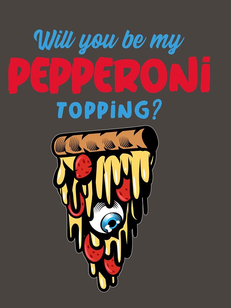 Will You be My Pepperoni Topping by Balkanfood T-Shirts, Hoodie, Sweatshirt | BlankRebels.com (Image 3)