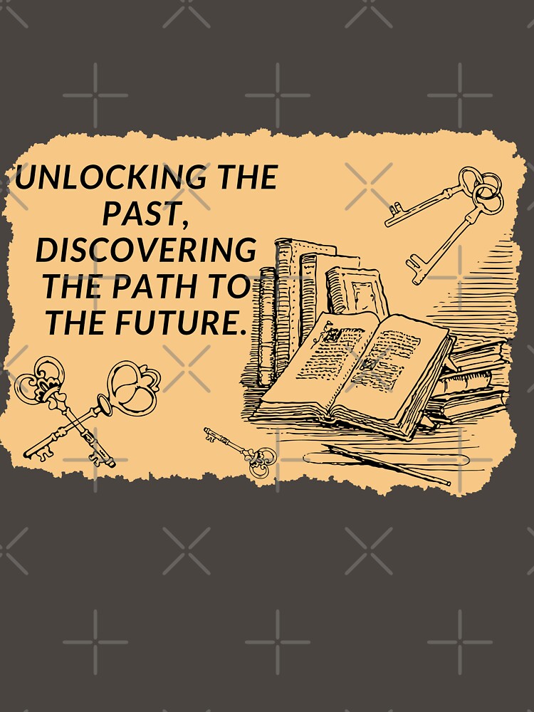 Unlocking the past, discovering the path to the future. by ioankoll213 T-Shirts, Hoodie, Sweatshirt (Image 3)