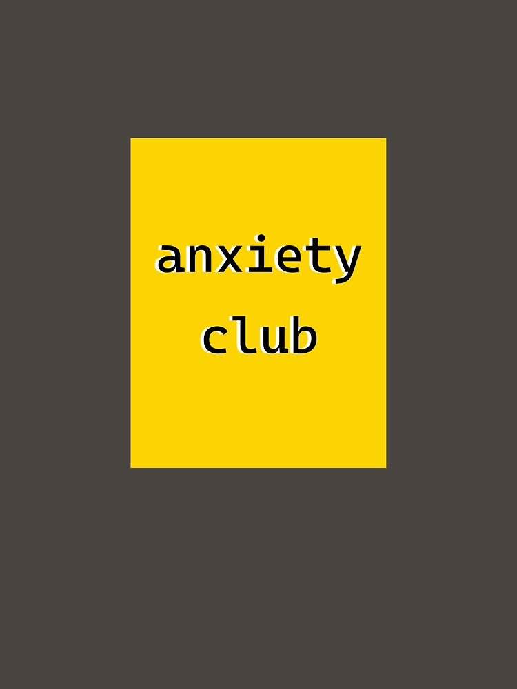 Anxiety club by Alimelie T-Shirts, Hoodie, Sweatshirt | BlankRebels.com (Image 3)