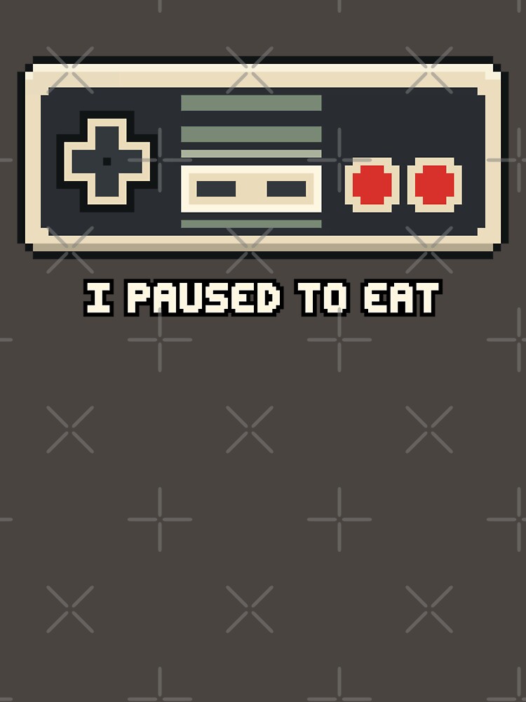 I Paused Eat T-Shirts, Hoodie, Sweatshirt