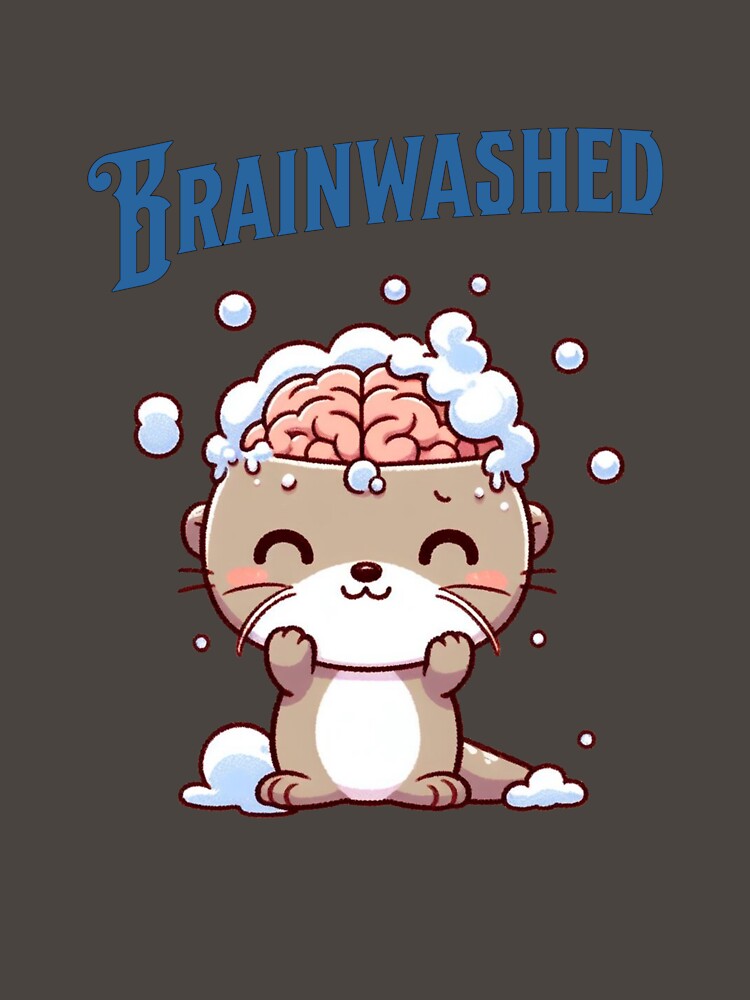 brain washed Otter by LemuellTrends T-Shirts, Hoodie, Sweatshirt | BlankRebels.com (Image 3)