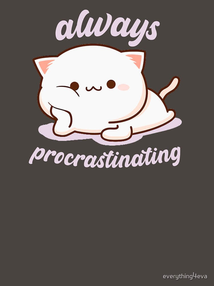 Always Procrastinating Lazy Cat Kawaii by everything4eva T-Shirts, Hoodie, Sweatshirt | BlankRebels.com (Image 3)