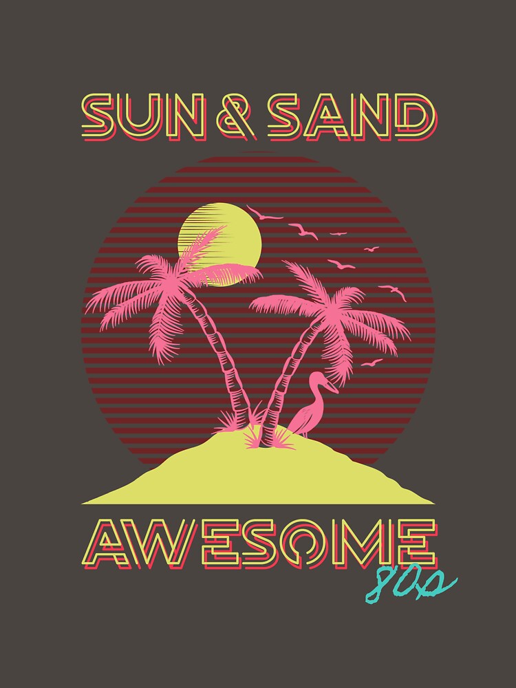 Sun & Sand | Awesome 80s Style. by SP-Printable T-Shirts, Hoodie, Sweatshirt | BlankRebels.com (Image 3)