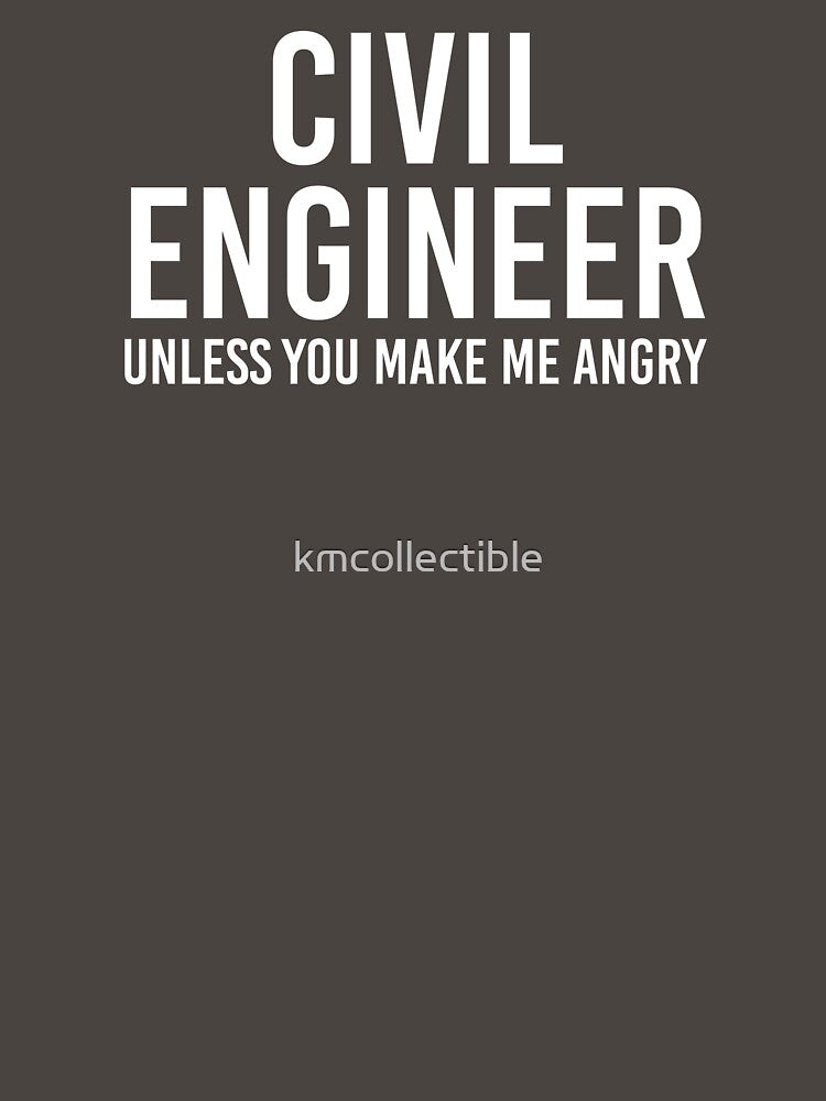 Funny Civil Engineer Gift Civil Engineer Unless You Make Me Angry by kmcollectible T-Shirts, Hoodie, Sweatshirt (Image 3)