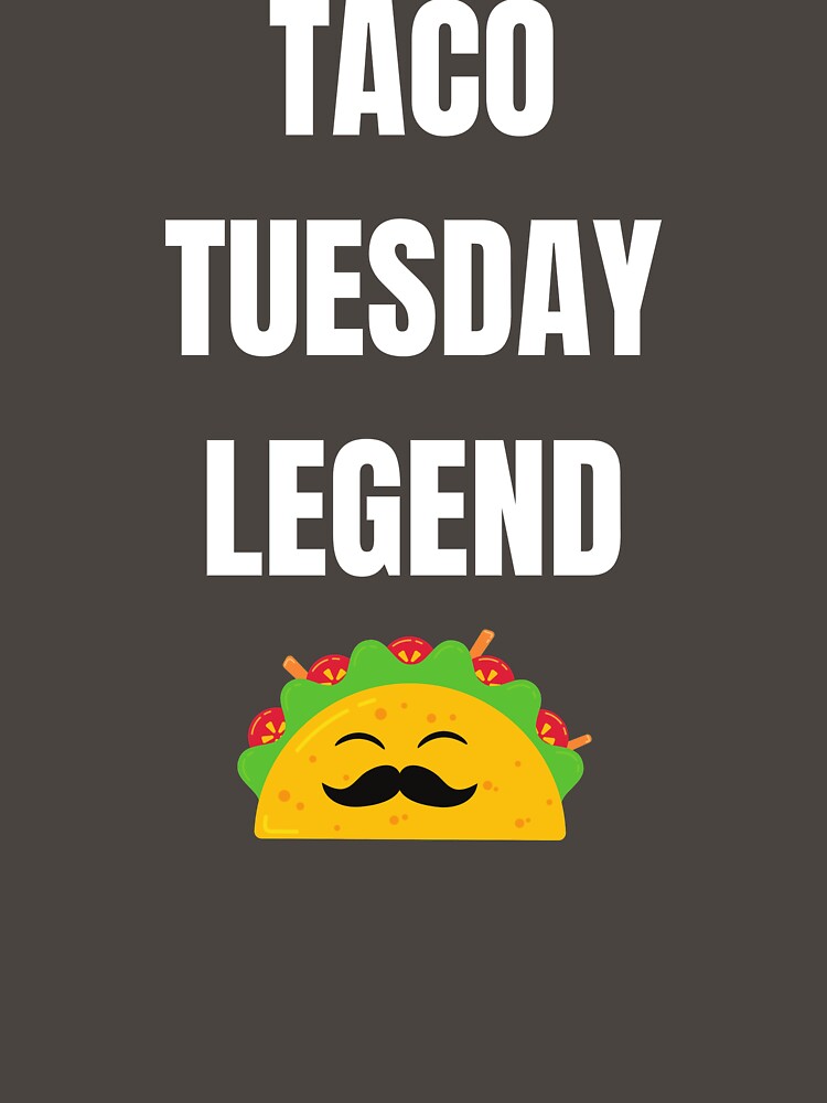 TACO TUESDAY LEGEND TSHIRT AND MERCH by JaylaStarr Hoodie, Sweatshirt | BlankRebels.com (Image 3)