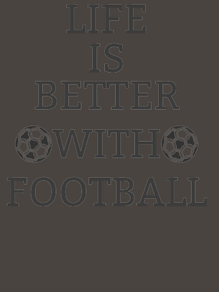 Life Is Better With Football by Hammy97 T-Shirts, Hoodie, Sweatshirt | BlankRebels.com (Image 3)
