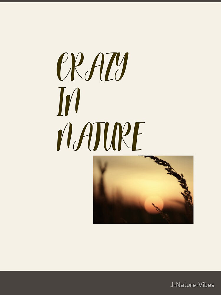 Crazy in Nature- Minimal typography by J-Nature-Vibes T-Shirts, Hoodie, Sweatshirt | BlankRebels.com (Image 3)