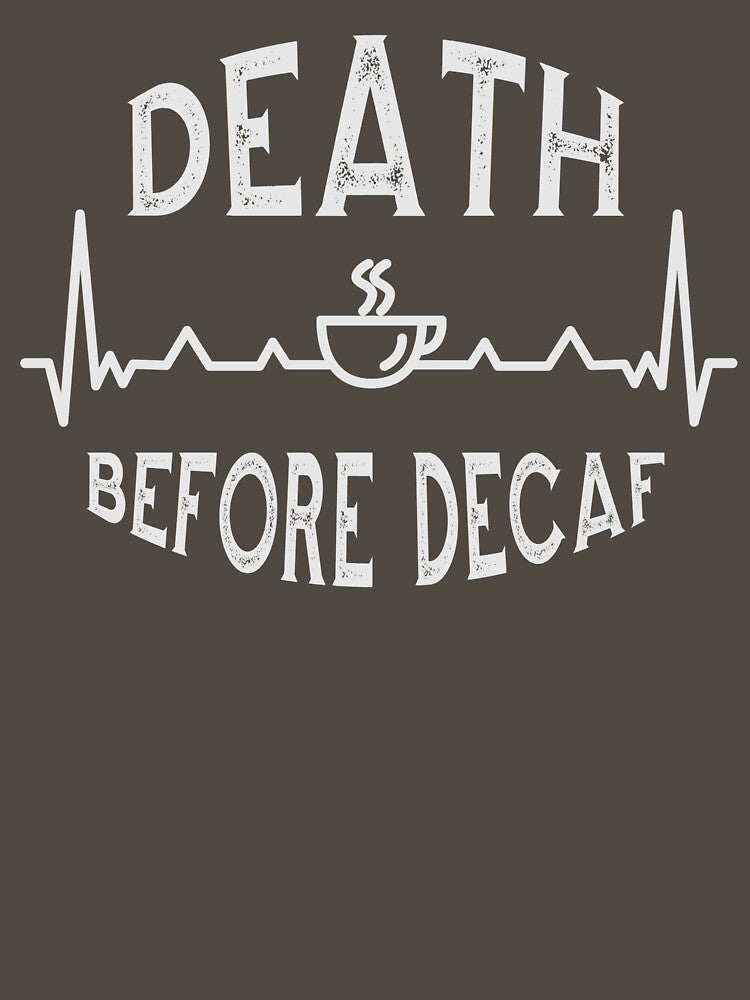 Death before decaf! christmas or birthday gift for fans of real coffee. by Barb  Hamilton ⭐⭐⭐⭐⭐ T-Shirts,... (Image 3)