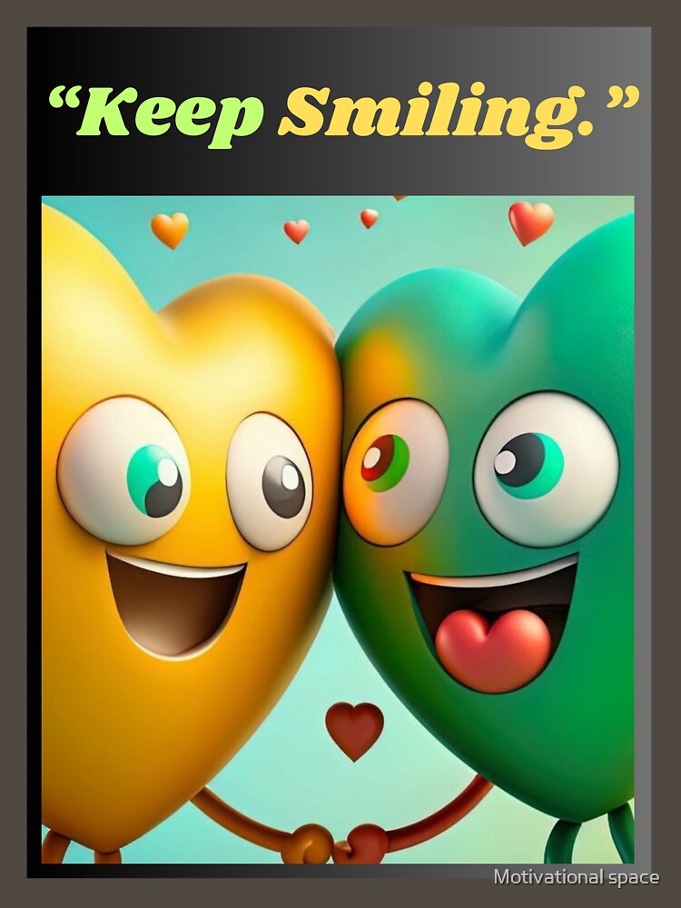“Keep smiling.” by Motivational space T-Shirts, Hoodie, Sweatshirt | BlankRebels.com (Image 3)