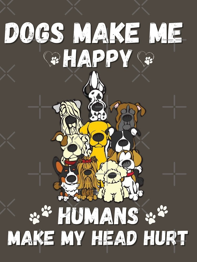 Dogs Make Me Happy Humans Make My Head Hurt Essential T-Shirt by samhawky Hoodie, Sweatshirt | BlankRebels.com (Image 3)