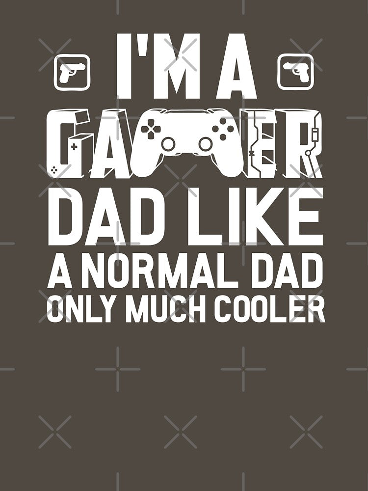 Im A Gamer Dad Like A Normal Dad Only Much Cooler : Funny Gamers Dads by UMED :) T-Shirts, Hoodie, Sweatshirt (Image 3)
