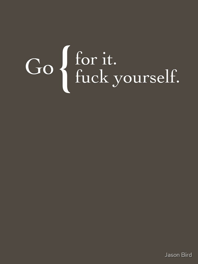 go for it by Jason Bird T-Shirts, Hoodie, Sweatshirt | BlankRebels.com (Image 3)