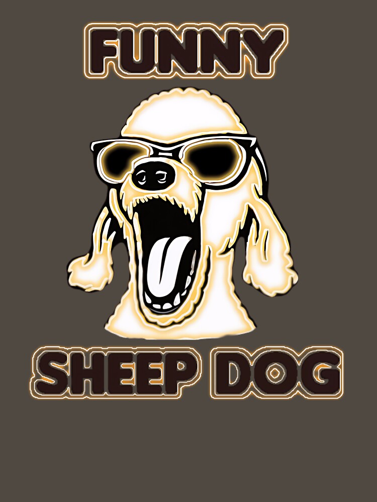 FUNNY SHEEP DOG by DigitalArtTK T-Shirts, Hoodie, Sweatshirt | BlankRebels.com (Image 3)