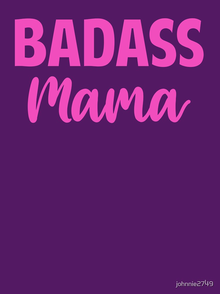 Badass Mama, Mama love, Motherly love, by johnnie2749 T-Shirts, Hoodie, Sweatshirt | BlankRebels.com (Image 3)