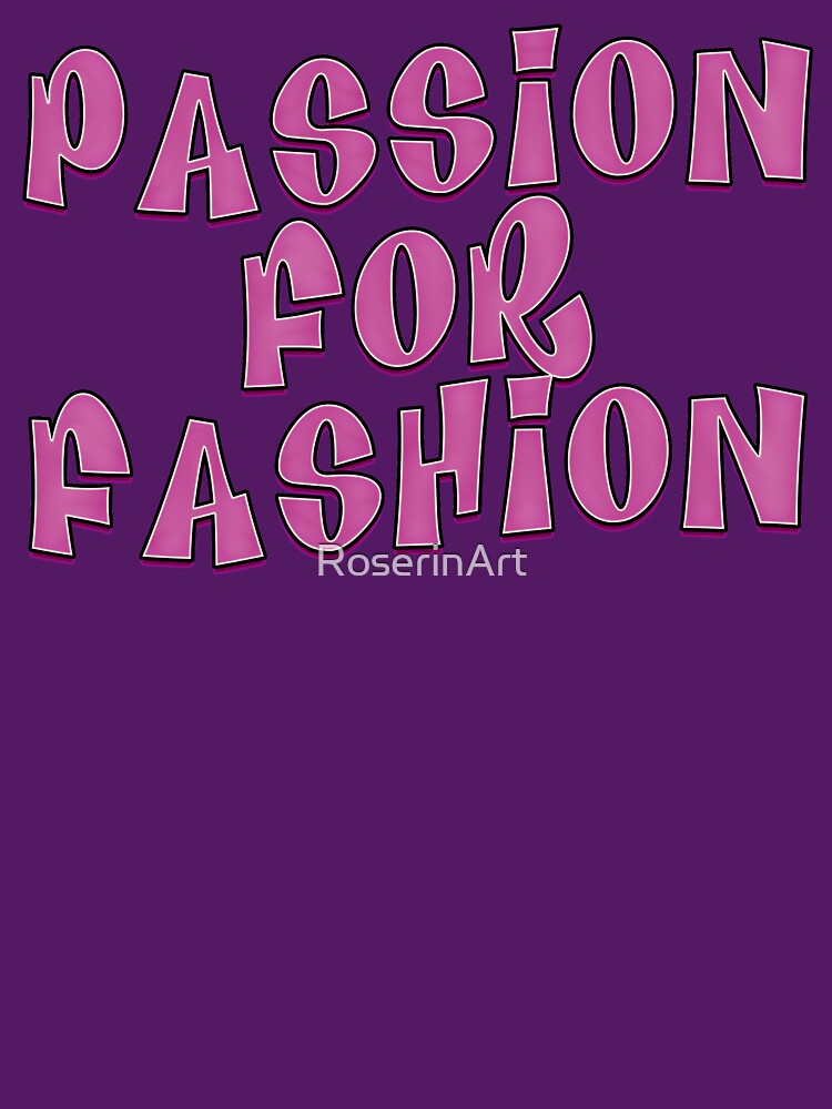 Passion for Fashion by RoserinArt T-Shirts, Hoodie, Sweatshirt | BlankRebels.com (Image 3)