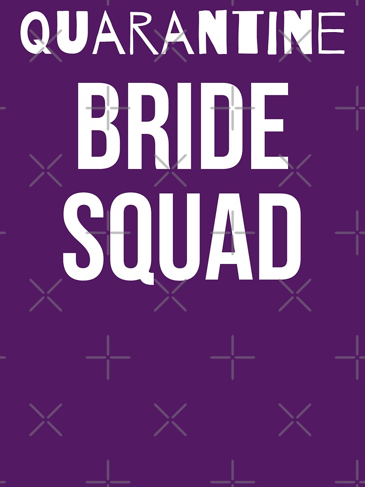 Quarantine Bride Squad by reallyrealnow T-Shirts, Hoodie, Sweatshirt | BlankRebels.com (Image 3)