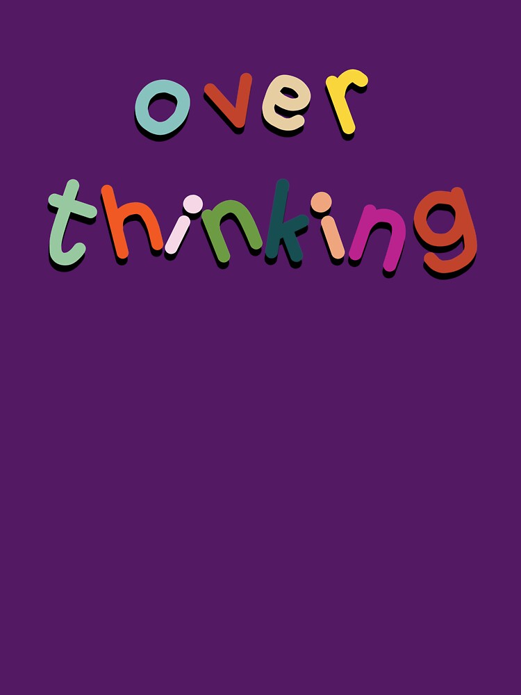 Overthinking by pipeswitz T-Shirts, Hoodie, Sweatshirt | BlankRebels.com (Image 3)