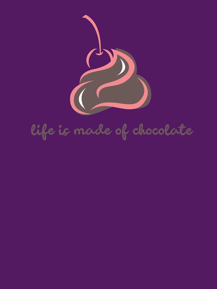Life Of Chocolate by OnlyCoolTees T-Shirts, Hoodie, Sweatshirt | BlankRebels.com (Image 3)