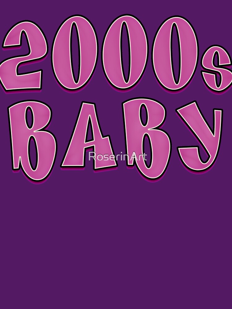 2000s Baby by RoserinArt T-Shirts, Hoodie, Sweatshirt | BlankRebels.com (Image 3)