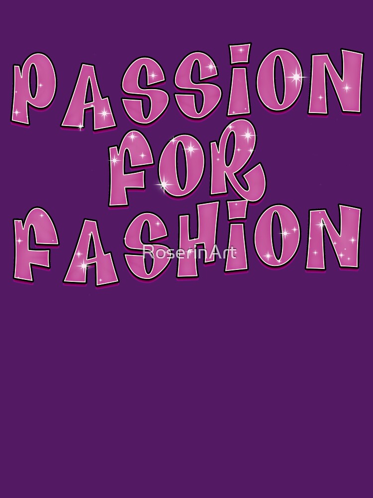 Sparkle Passion for Fashion by RoserinArt T-Shirts, Hoodie, Sweatshirt | BlankRebels.com (Image 3)