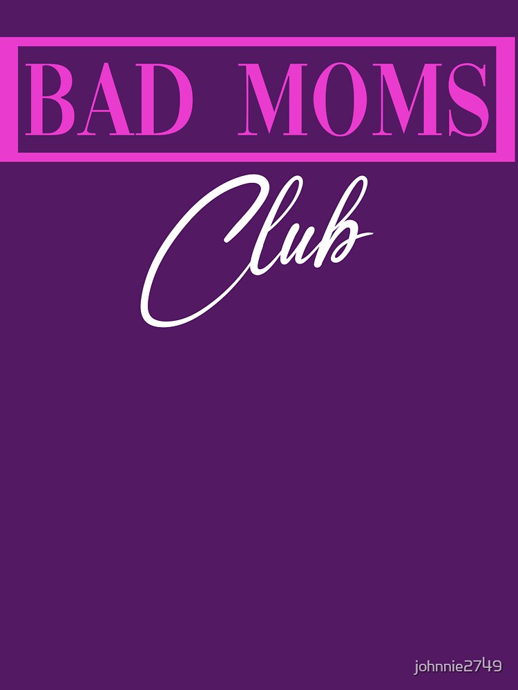 BAD MOMs, Mama love, Motherly love, by johnnie2749 T-Shirts, Hoodie, Sweatshirt | BlankRebels.com (Image 3)