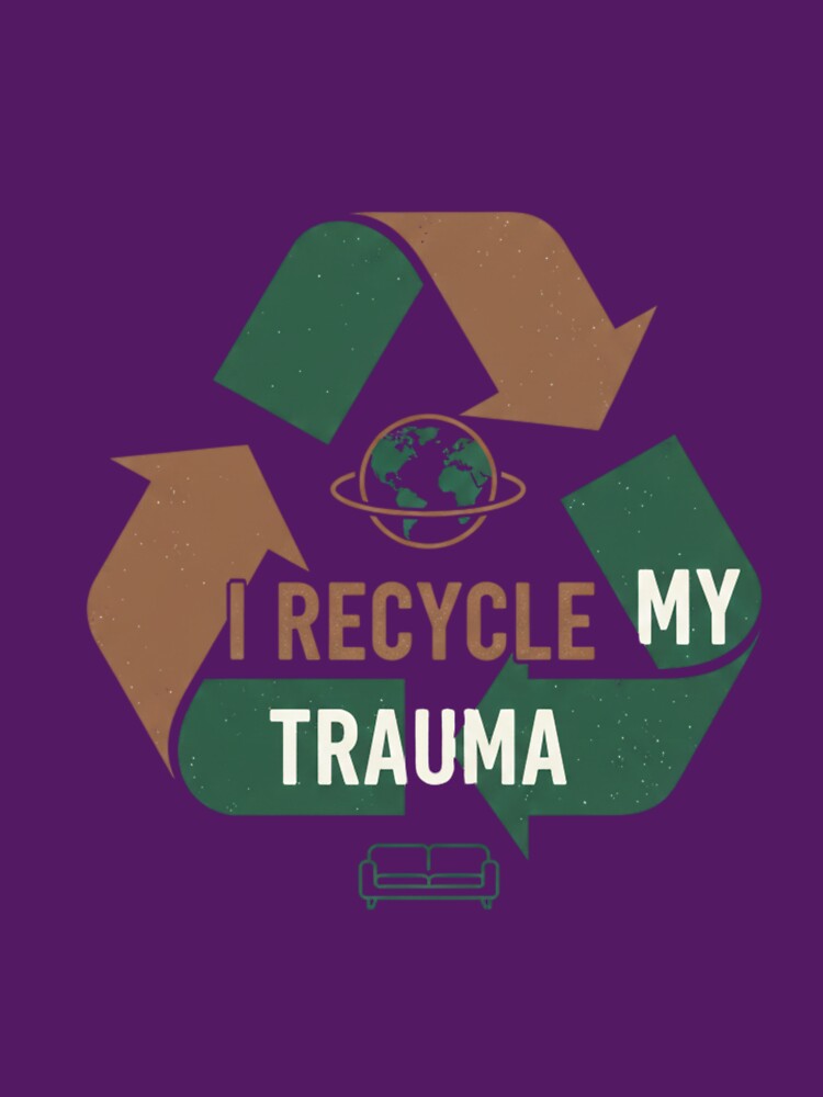 I Recycle My Trauma Funny Mental Health Sticker - Dark Humor Therapy Joke Eco Conscious by RealVibeVault... (Image 3)